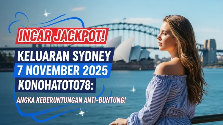 Incar Jackpot! Keluaran Sydney 7 November 2025 Konohatoto78 Angka Keberuntungan Anti-Buntung! - keluaranterkini.com