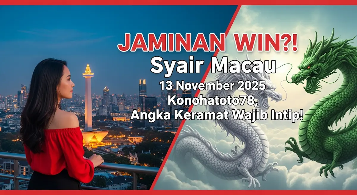JAMINAN WIN! Syair Macau 13 November 2025 Konohatoto78, Angka Keramat Wajib Intip! - keluaranterkini.com