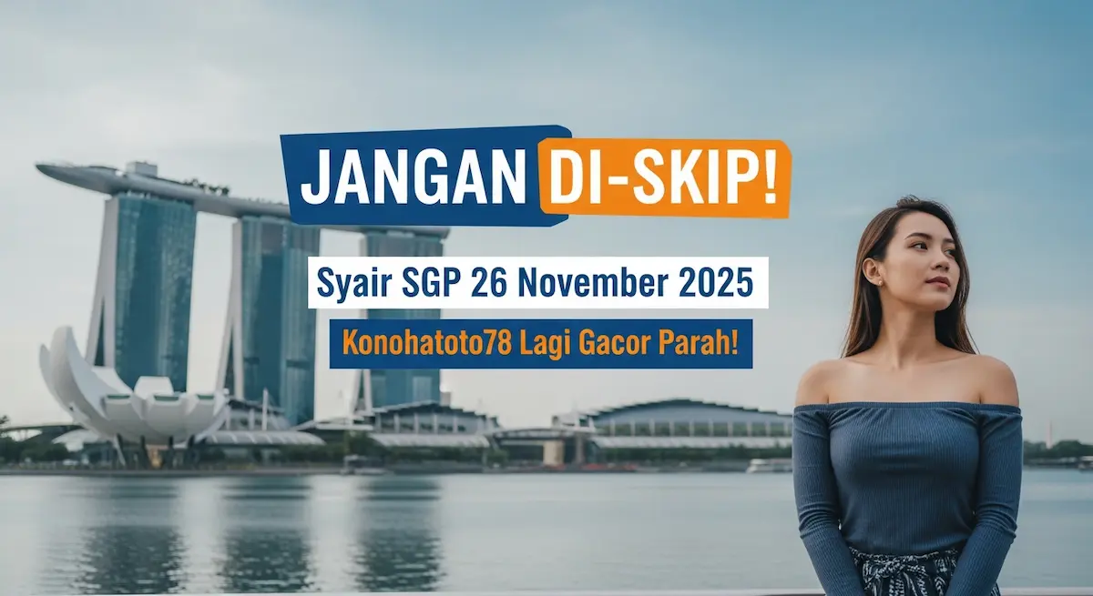 JANGAN DI-SKIP! Syair SGP 26 November 2025 Konohatoto78 Lagi Gacor Parah! - keluaranterkini.com