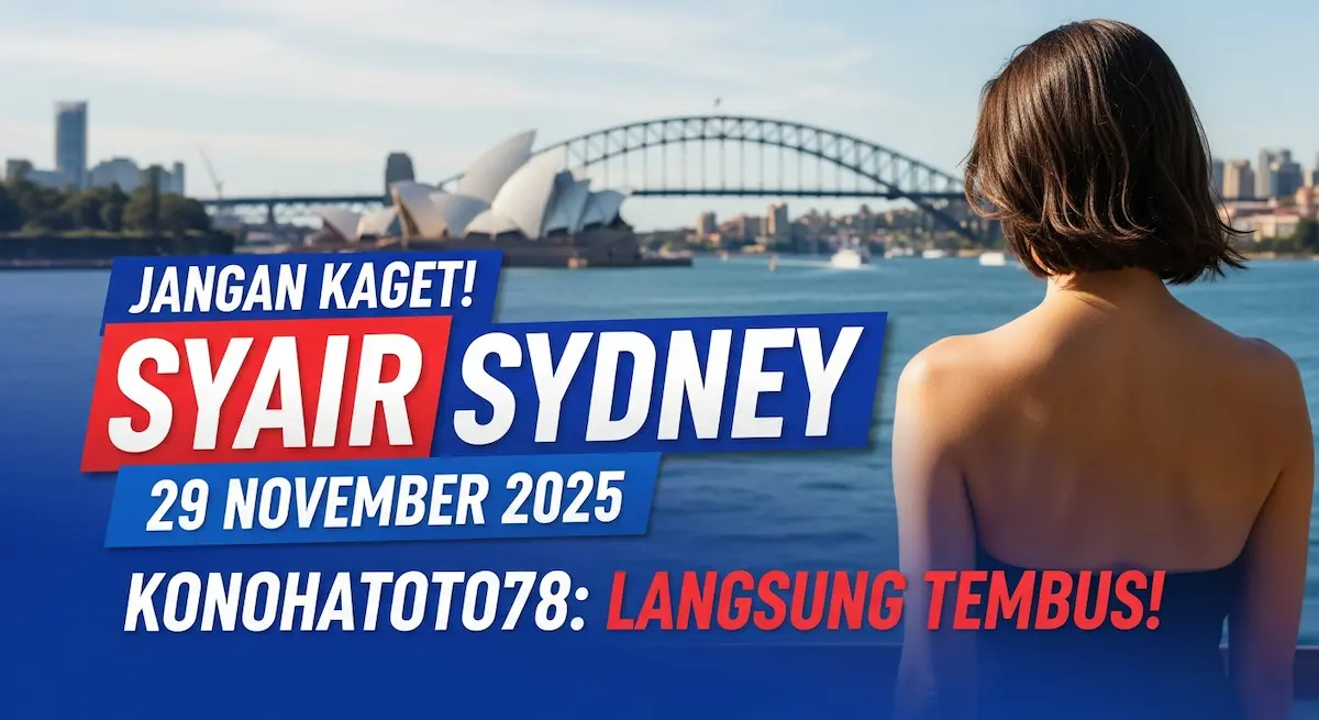 Jangan Kaget! Syair Sydney 29 November 2025 Konohatoto78 Langsung Tembus! - keluaranterkini.com