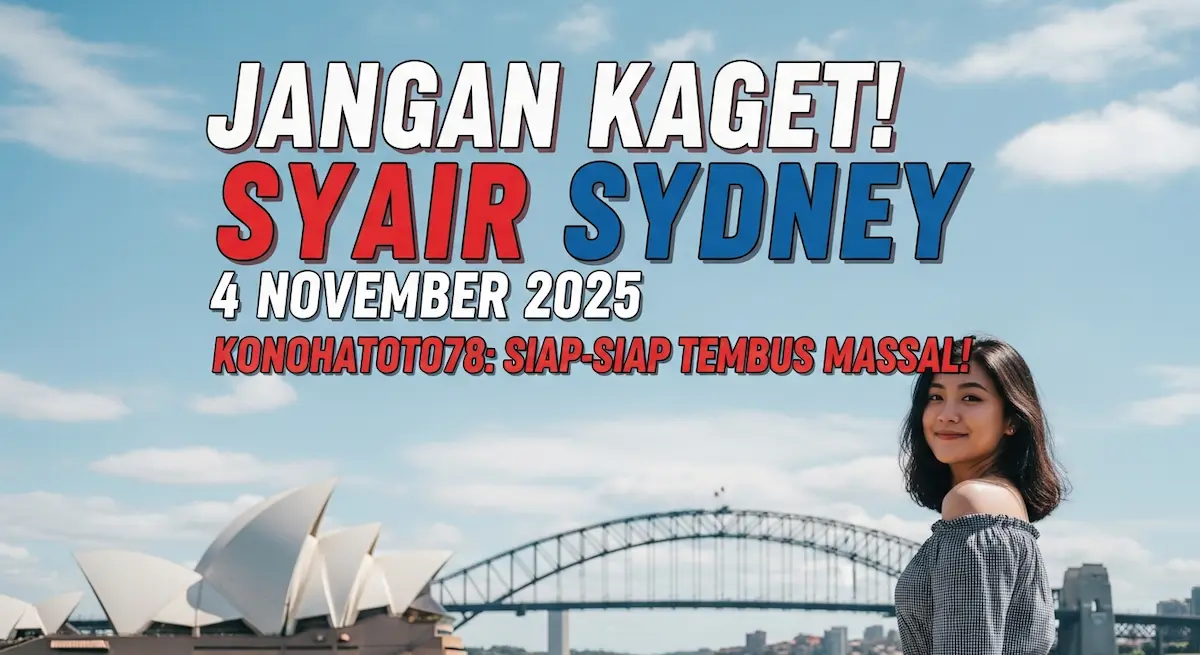 Jangan Kaget! Syair Sydney 4 November 2025 Konohatoto78 Siap-siap Tembus Massal! - keluaranterkini.com