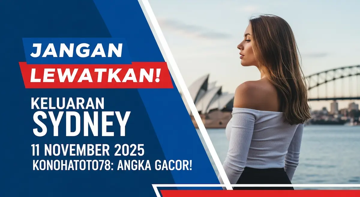 Jangan Lewatkan! Keluaran Sydney 11 November 2025 Konohatoto78 Angka Gacor! - keluaranterkini.com