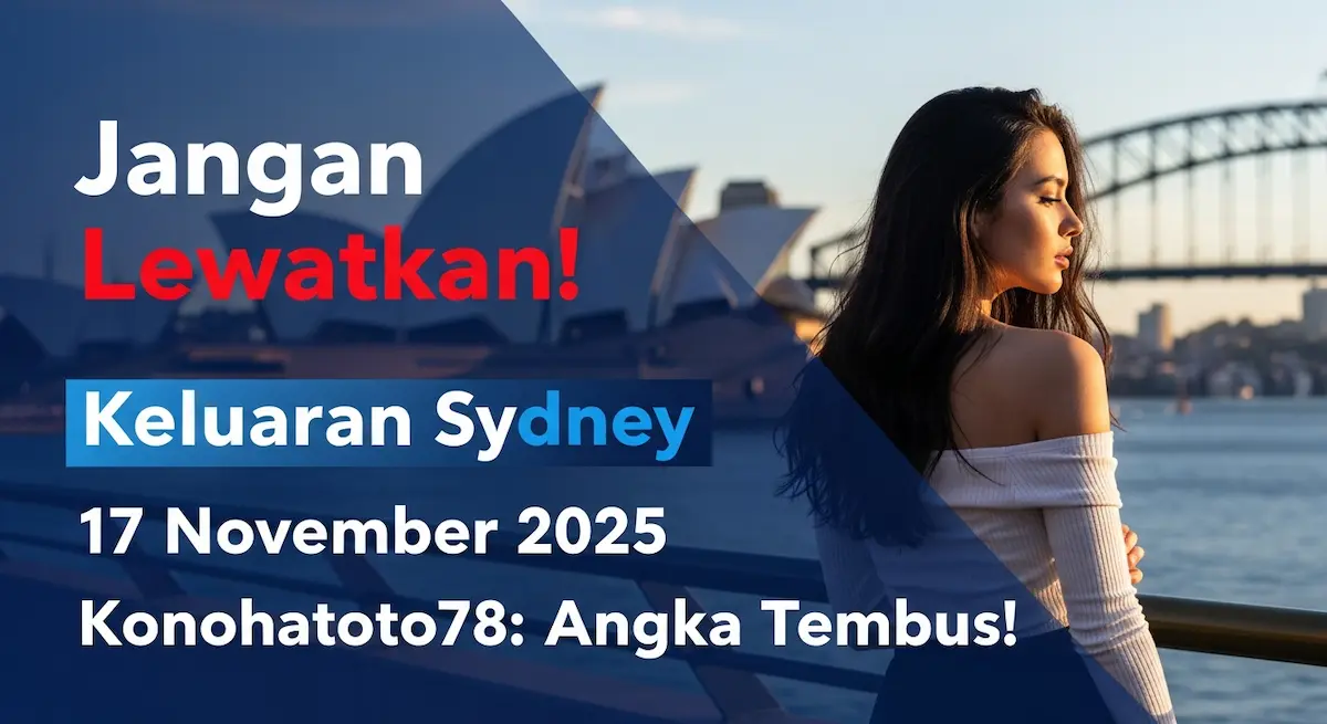 Jangan Lewatkan! Keluaran Sydney 17 November 2025 Konohatoto78 Angka Tembus! - keluaranterkini.com