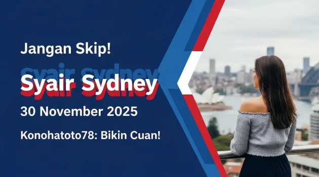 Jangan Skip! Syair Sydney 30 November 2025 Konohatoto78 Bikin Cuan! - keluaranterkini.com