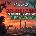 Konohatoto78 KASIH TEH PANAS! Prediksi Macau 1 November 2025, INI DIA ANGKA BANGER! - keluaranterkini.com