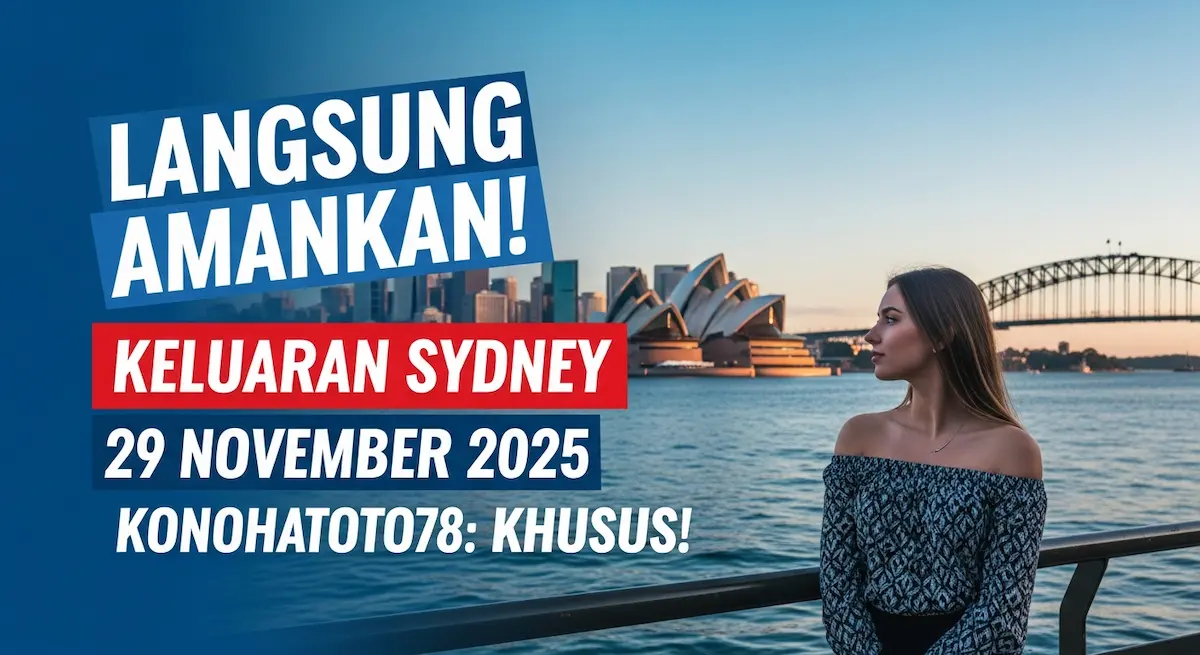 Langsung Amankan! Keluaran Sydney 29 November 2025 Konohatoto78 Khusus! - keluaranterkini.com