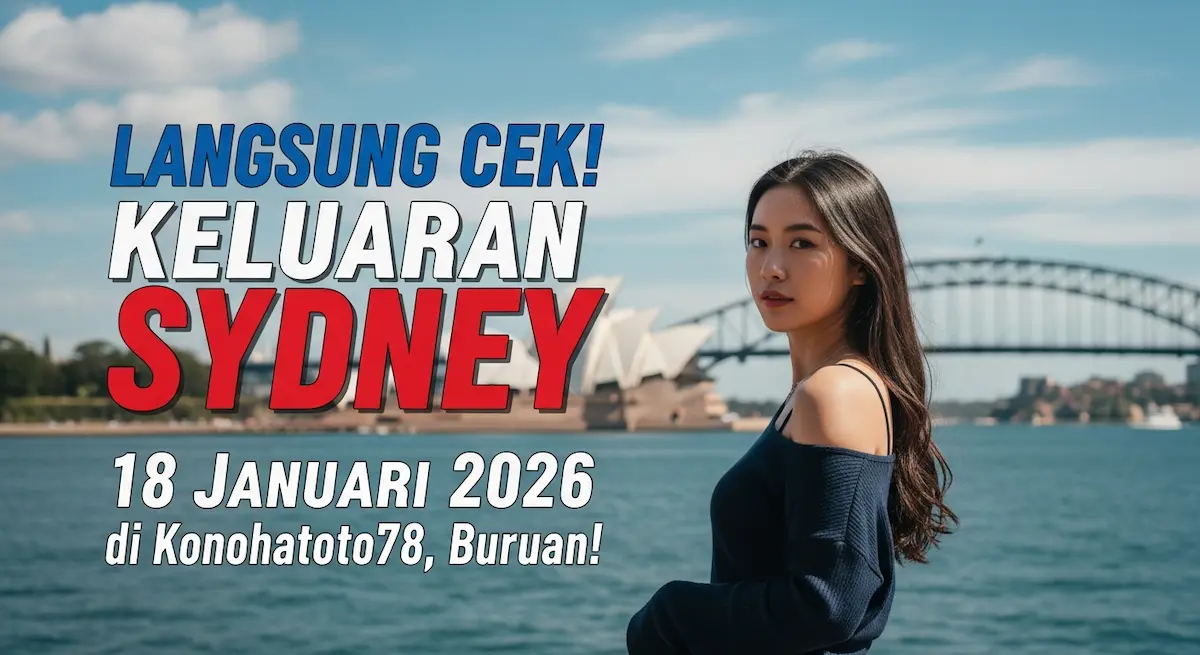 Langsung Cek! Keluaran Sydney 18 Januari 2026 di Konohatoto78, Buruan! - keluaranterkini.com