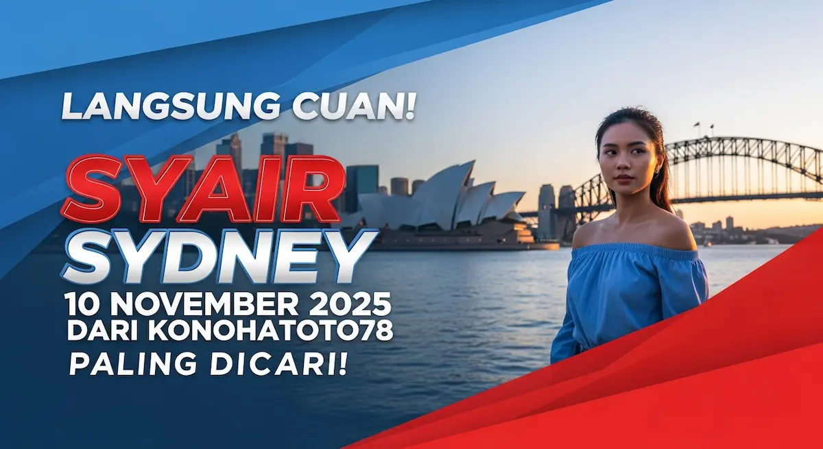 Langsung Cuan! Syair Sydney 10 November 2025 Dari Konohatoto78 Paling Dicari! - keluaranterkini.com