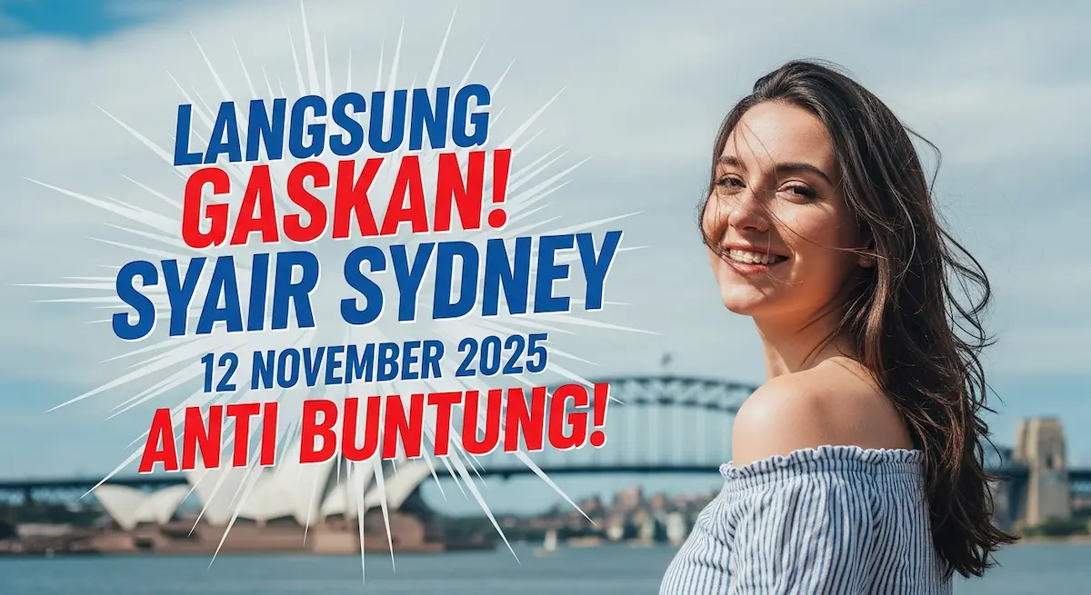 Langsung Gaskan! Syair Sydney 12 November 2025 Konohatoto78 Anti Buntung! - keluaranterkini.com