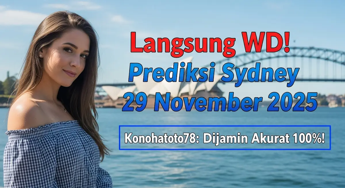 Langsung WD! Prediksi Sydney 29 November 2025 Konohatoto78 Dijamin Akurat 100%! - keluaranterkini.com
