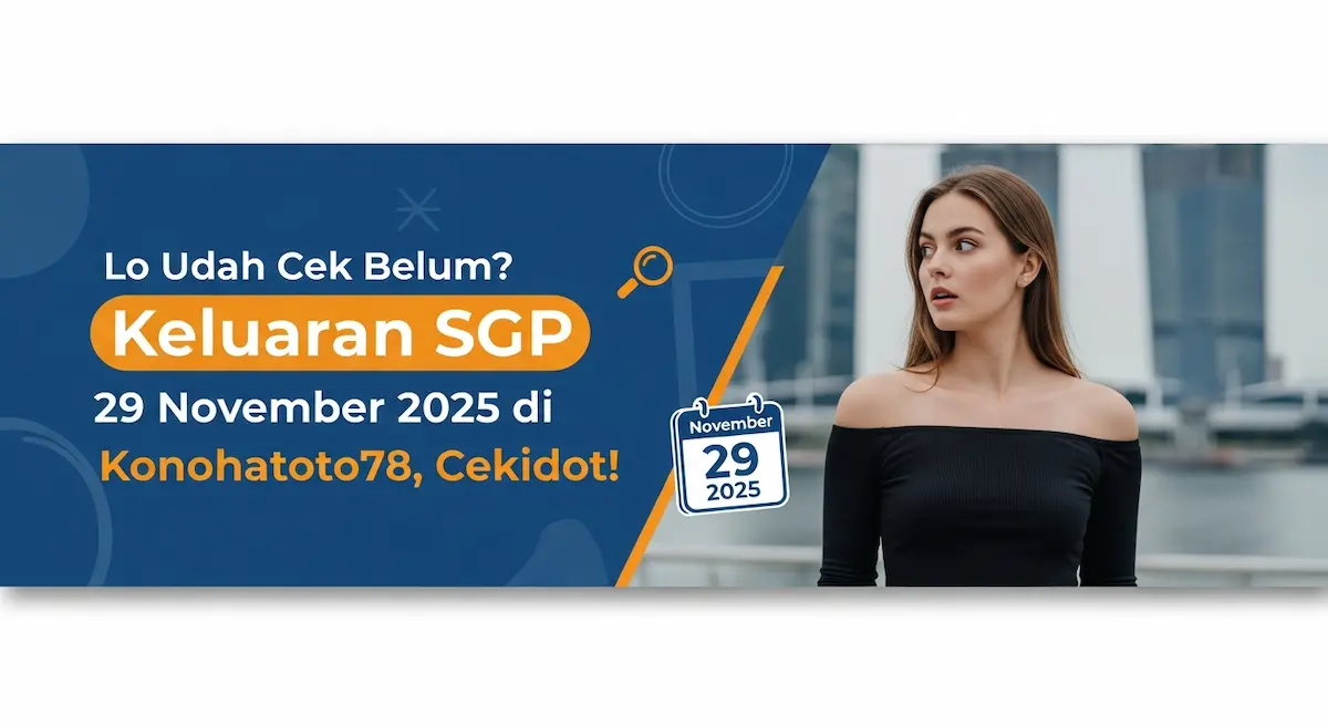 Lo Udah Cek Belum Keluaran SGP 29 November 2025 di Konohatoto78, Cekidot! - keluaranterkini.com
