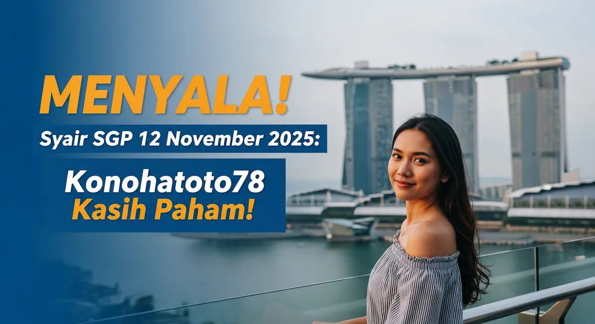MENYALA! Syair SGP 12 November 2025 Konohatoto78 Kasih Paham! - keluaranterkini.com