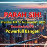 PARAH SIH! Prediksi HK 16 November 2025 Konohatoto78 Powerfull Banget! - kelauranterkini.com