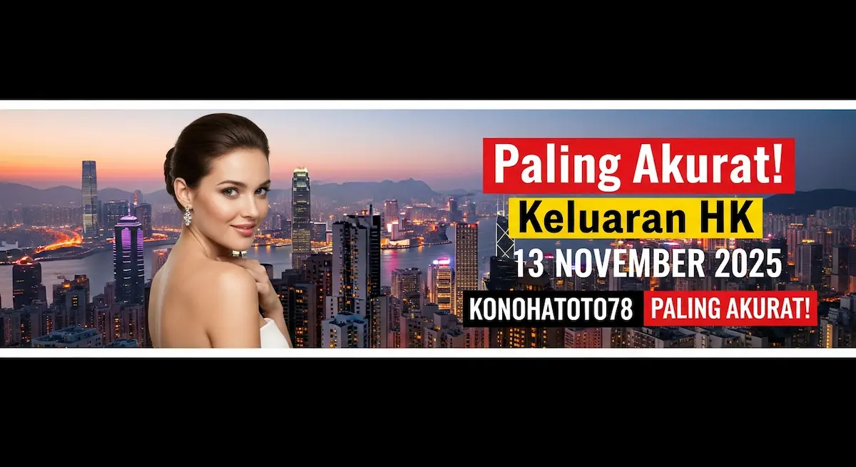 Paling Akurat! Keluaran HK 13 November 2025 Konohatoto78 Paling Akurat! - keluaranterkini.com
