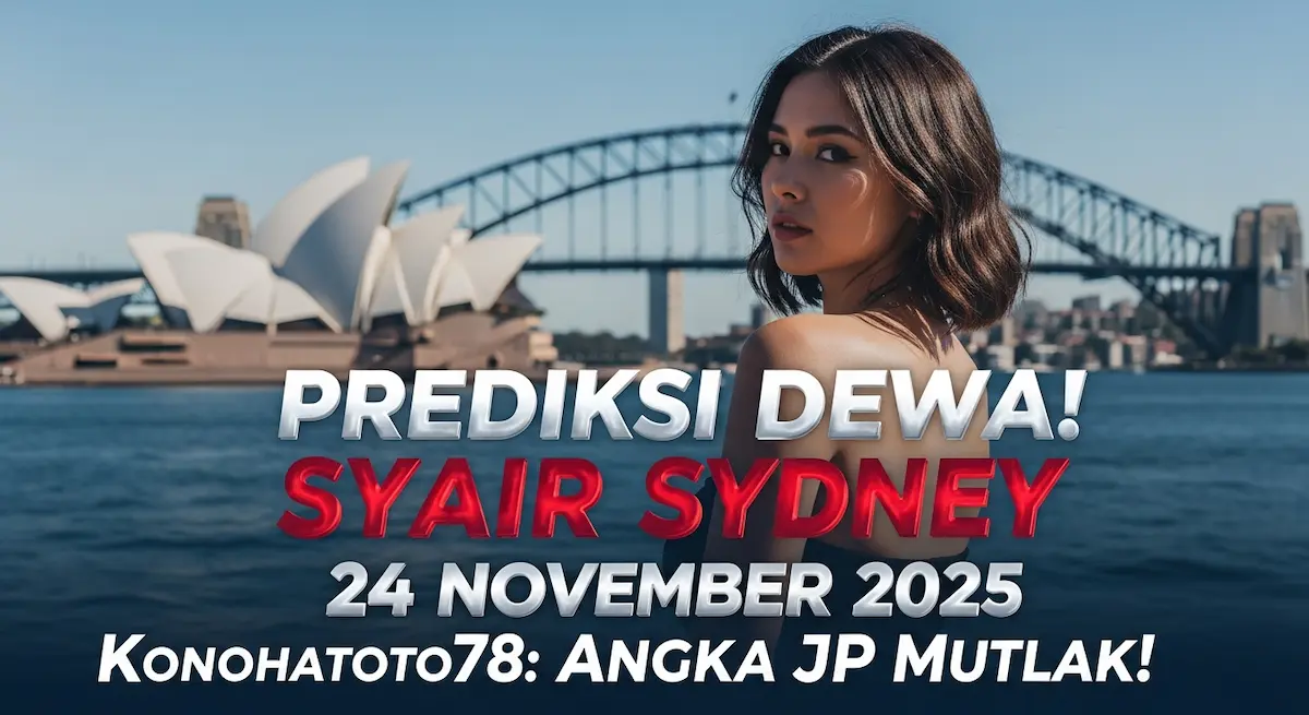 Prediksi Dewa! Syair Sydney 24 November 2025 Konohatoto78 Angka JP Mutlak! - keluaranterkini.com
