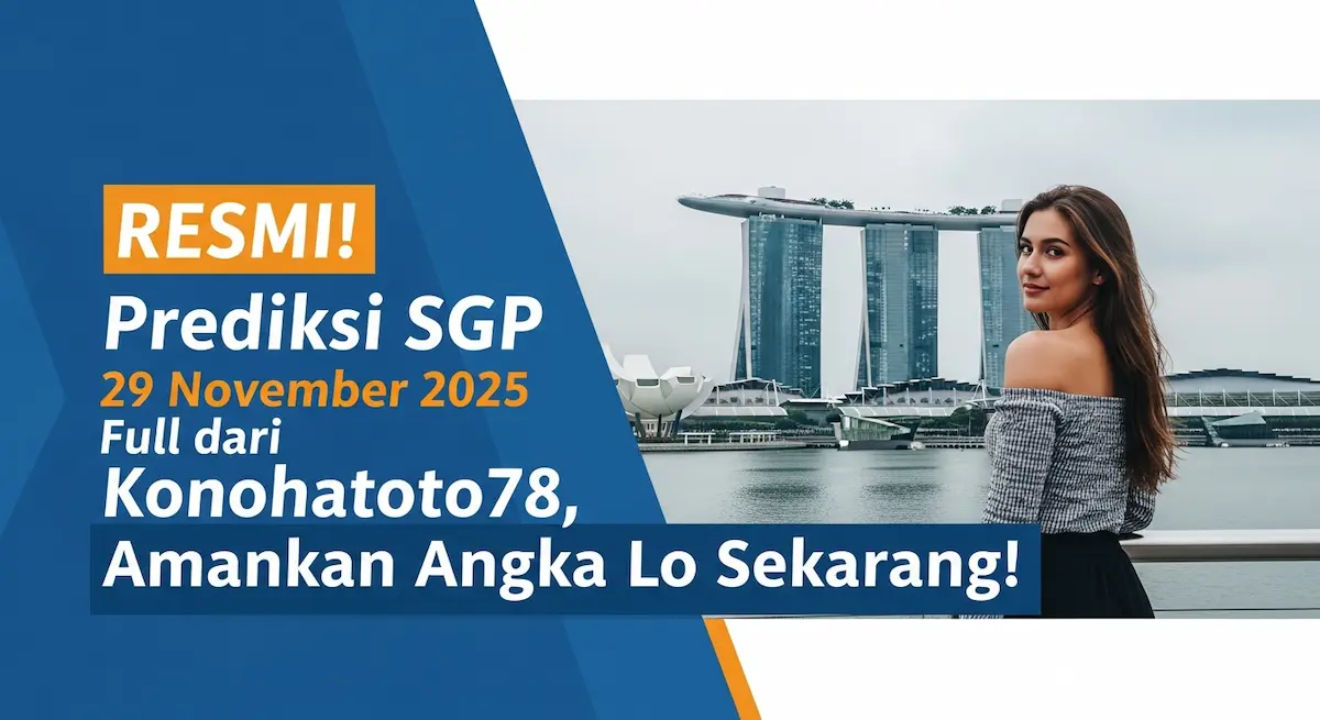 RESMI! Prediksi SGP 29 November 2025 Full dari Konohatoto78, Amankan Angka Lo Sekarang! - keluaranterkini.com