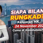 SIAPA BILANG RUNGKAD! Keluaran HK 24 November 2025 Cuma di Konohatoto78! - keluaranterkini.com