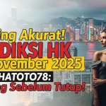 Sipaling Akurat! Prediksi HK 24 November 2025 Konohatoto78 Pasang Sebelum Tutup! - keluaranterkini.com