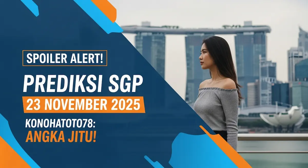 Spoiler Alert! Prediksi SGP 23 November 2025 Konohatoto78 Angka Jitu! - keluaranterkini.com
