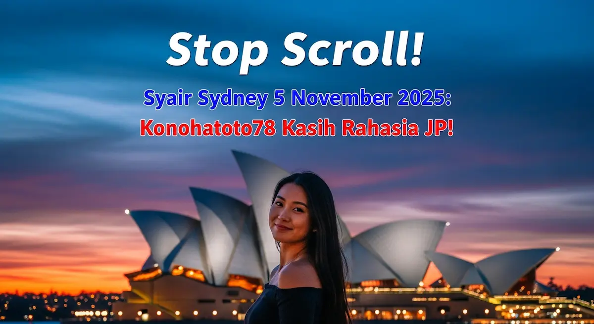 Stop Scroll! Syair Sydney 5 November 2025 Konohatoto78 Kasih Rahasia JP! - keluaranterkini.com