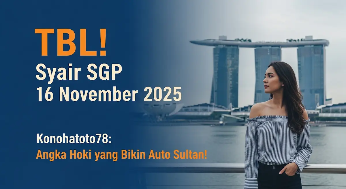 TBL! Syair SGP 16 November 2025 Konohatoto78 Angka Hoki yang Bikin Auto Sultan! - keluaranterkini.com