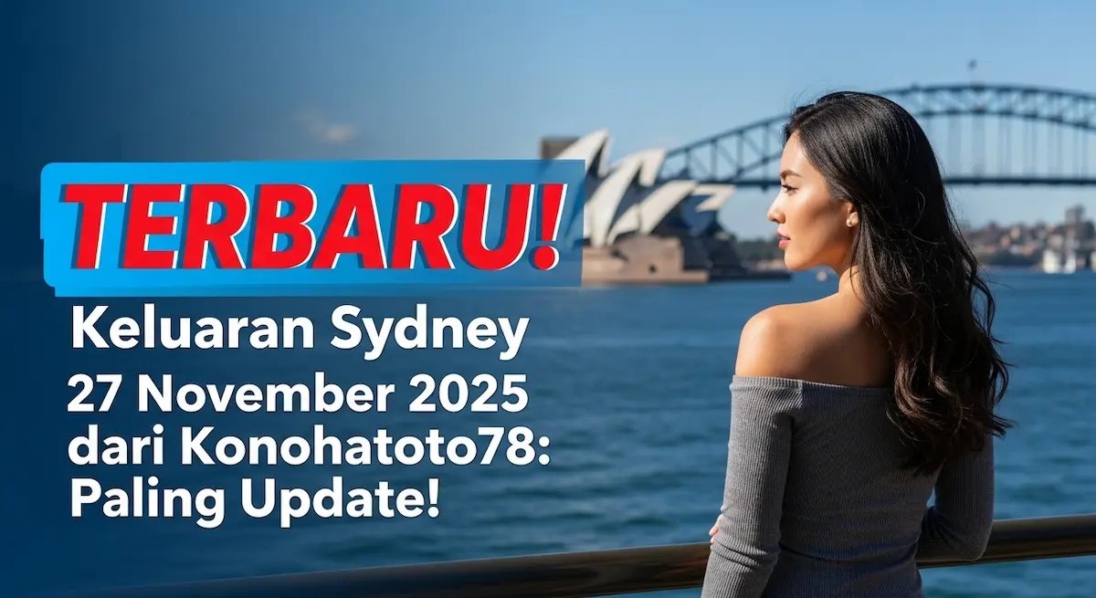 TERBARU! Keluaran Sydney 27 November 2025 dari Konohatoto78 Paling Update! - keluaranterkini.com