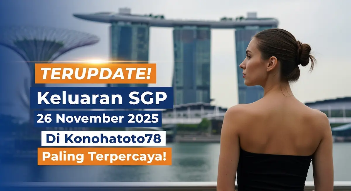 TERUPDATE! Keluaran SGP 26 November 2025 Di Konohatoto78 Paling Terpercaya! - keluaranterkini.com