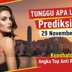 TUNGGU APA LAGI! Prediksi HK 29 November 2025 Konohatoto78. Angka Top Anti Rungkad! - keluaranterkini.com
