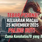 Tebar Pesona! Keluaran Macau 25 November 2025 Paling Hot! Cuma Konohatoto78 yang Berani! - keluaranterkini.com