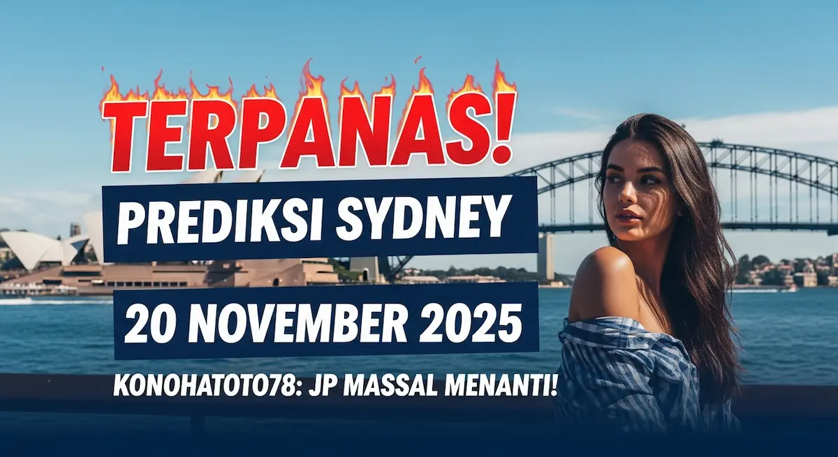 Terpanas! Prediksi Sydney 20 November 2025 Konohatoto78 JP Massal Menanti! - keluaranterkini.com