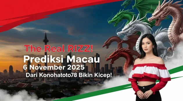 The Real RIZZ! Prediksi Macau 6 November 2025 Dari Konohatoto78 Bikin Kicep! - keluaranterkini.com