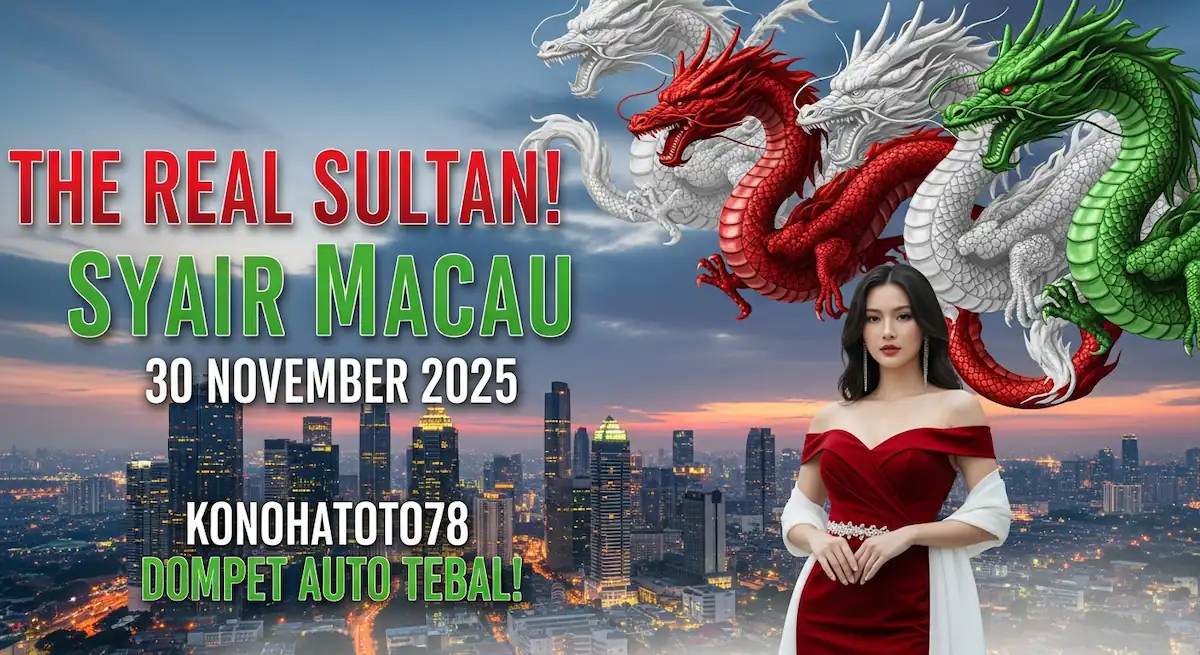 The Real Sultan! Syair Macau 30 November 2025 Konohatoto78 Dompet Auto Tebal! - keluaranterkini.com