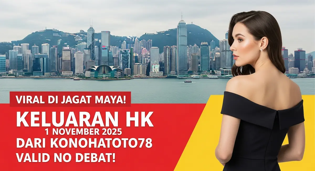 Viral di Jagat Maya! Keluaran HK 1 November 2025 Dari Konohatoto78 Valid No Debat! - keluaranterkini.com