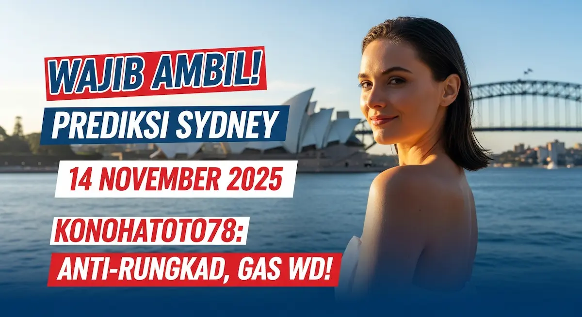 Wajib Ambil! Prediksi Sydney 14 November 2025 Konohatoto78 Anti-Rungkad, Gas WD! - keluaranterkini.com