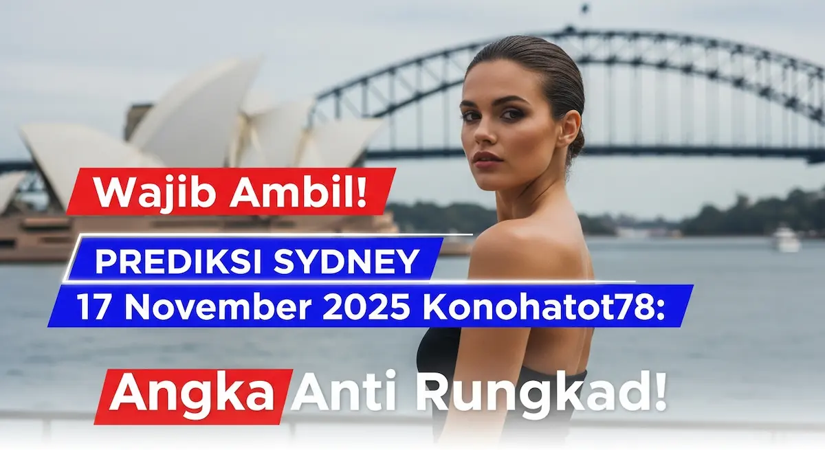 Wajib Ambil! Prediksi Sydney 17 November 2025 Konohatoto78 Angka Anti Rungkad! - keluaranterkini.com