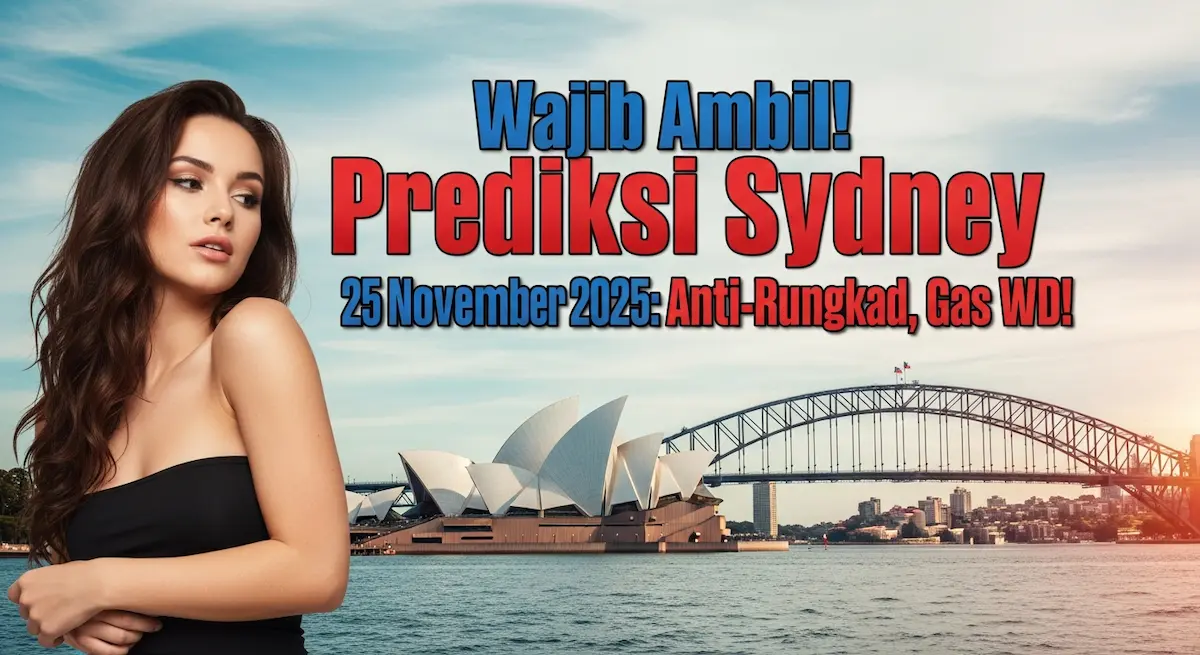 Wajib Ambil! Prediksi Sydney 25 November 2025 Konohatoto78 Anti-Rungkad, Gas WD! - keluaranterkini.com