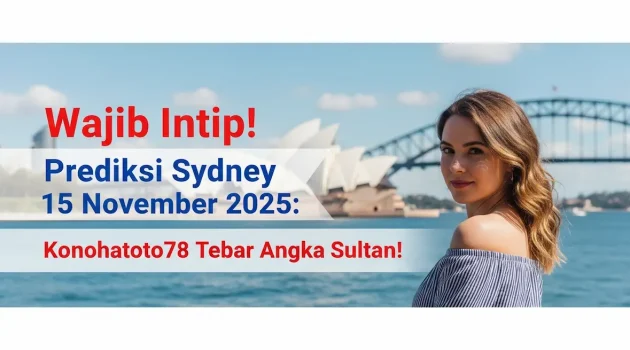 Wajib Intip! Prediksi Sydney 15 November 2025 Konohatoto78 Tebar Angka Sultan! - keluaranterkini.com