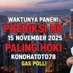 Waktunya Panen! Prediksi HK 15 November 2025 Paling Hoki Konohatoto78 Gas Poll! - keluaranterkini.com