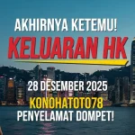 Akhirnya Ketemu! Keluaran HK 28 Desember 2025 Konohatoto78 Penyelamat Dompet! - keluaranterkini.com