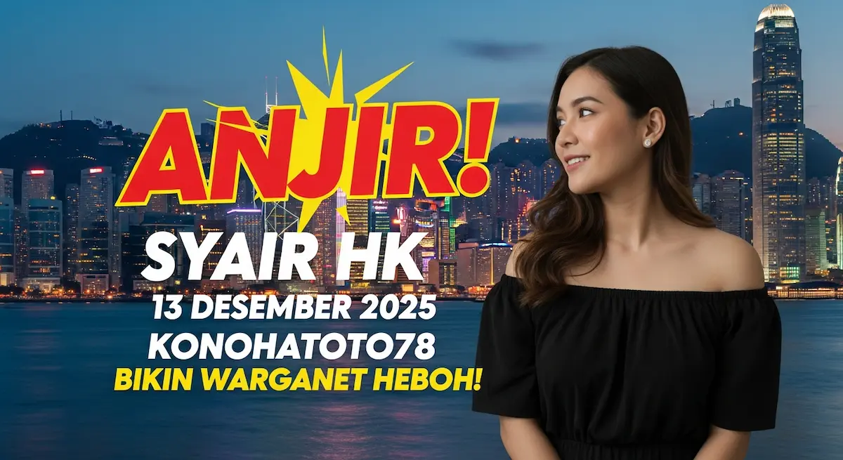 Anjir! Syair HK 13 Desember 2025 Konohatoto78 Bikin Warganet Heboh! - keluaranterkini.com
