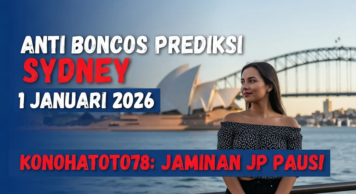 Anti Boncos Prediksi Sydney 1 Januari 2026 Konohatoto78 Jaminan JP Paus! - keluaranterkini.com