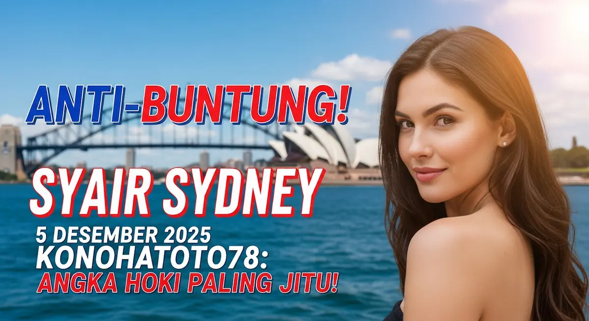 Anti-Buntung! Syair Sydney 5 Desember 2025 Konohatoto78 Angka Hoki Paling Jitu! - keluaranterkini.com