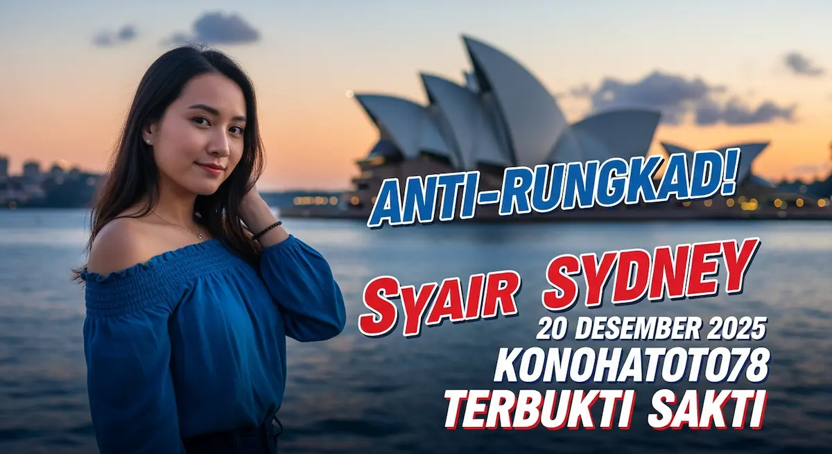 Anti-Rungkad! Syair Sydney 20 Desember 2025 Konohatoto78 Terbukti Sakti - keluaranterkini.com
