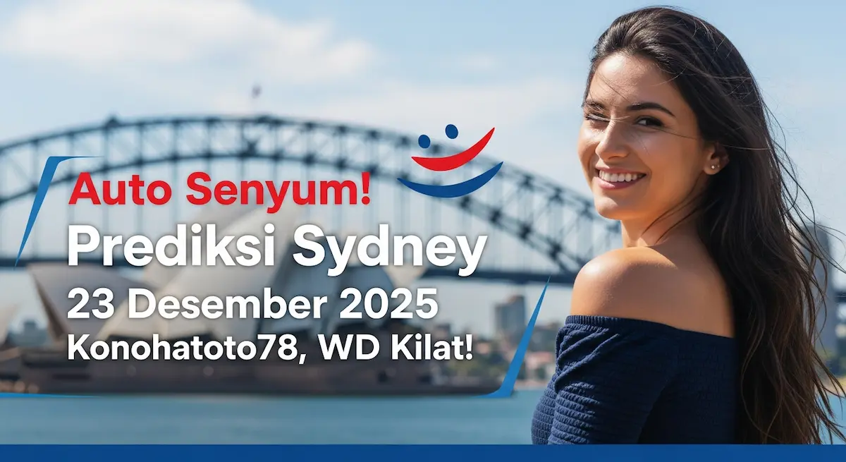 Auto Senyum! Prediksi Sydney 23 Desember 2025 Konohatoto78, WD Kilat! - keluaranterkini.com