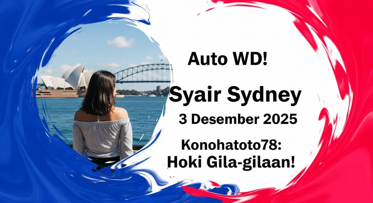 Auto WD! Syair Sydney 3 Desember 2025 Konohatoto78 Angka Hoki Gila-gilaan! - keluaranterkini.com