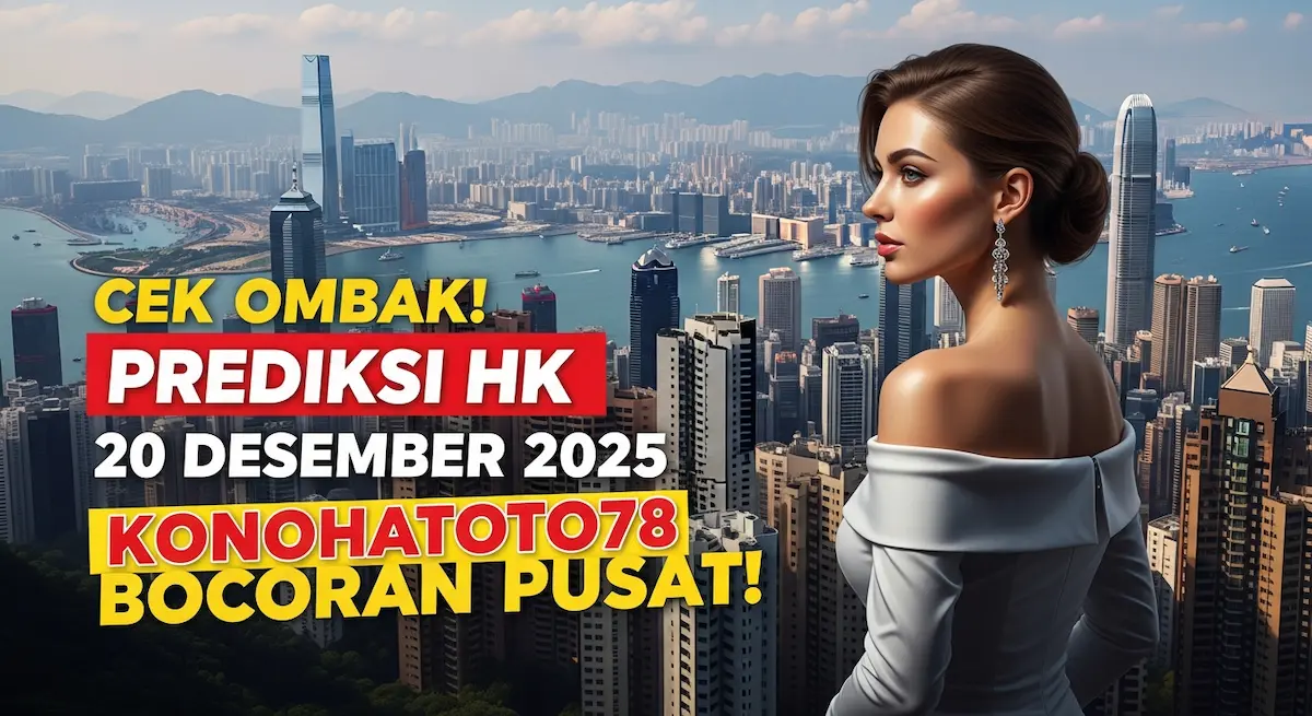 Cek Ombak! Prediksi HK 20 Desember 2025 Konohatoto78 Bocoran Pusat! - keluaranterkini.com
