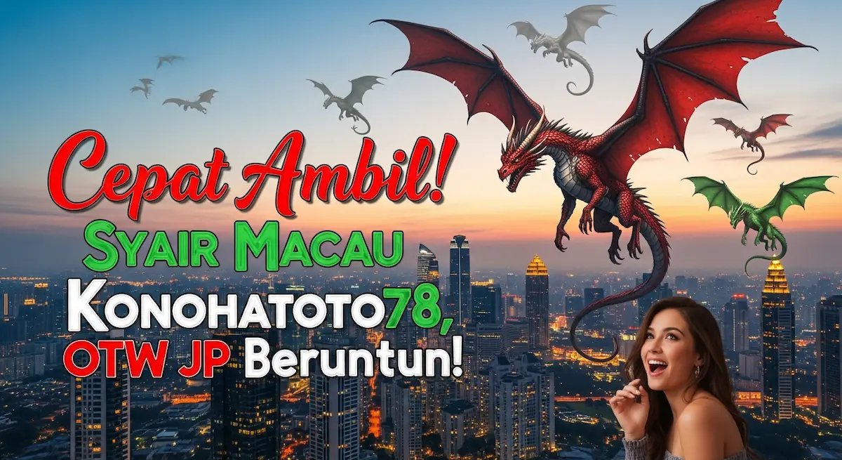 Cepat Ambil! Syair Macau 21 Desember 2025 Konohatoto78, OTW JP Beruntun! - keluaranterkini.com