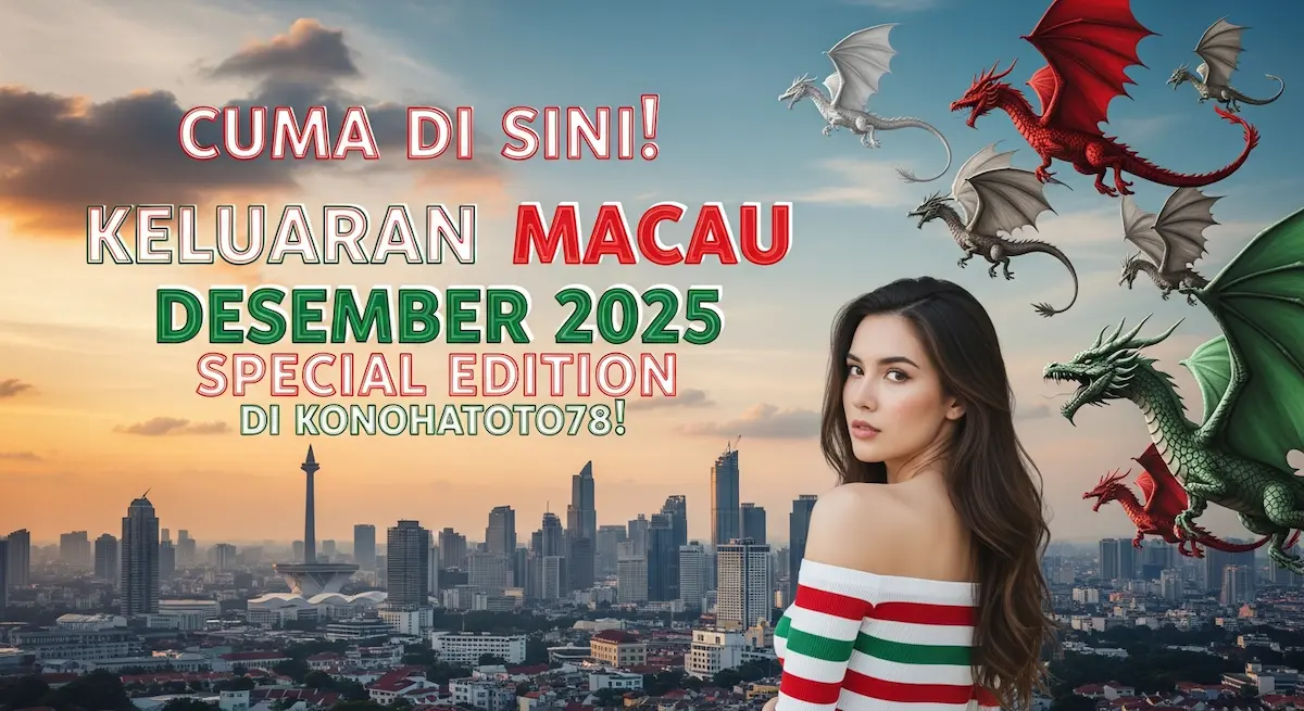 Cuma di Sini! Keluaran Macau 3 Desember 2025 Special Edition di Konohatoto78! - keluaranterkini.com