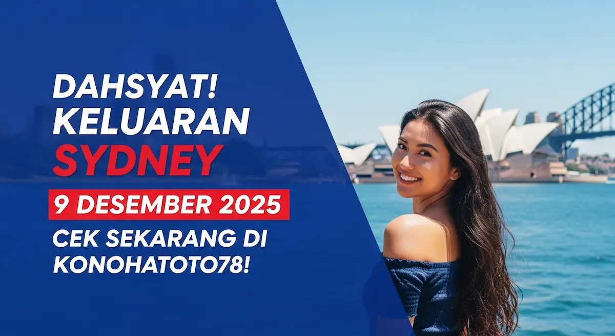 Dahsyat! Keluaran Sydney 9 Desember 2025 Cek Sekarang di Konohatoto78! - keluaranterkini.com