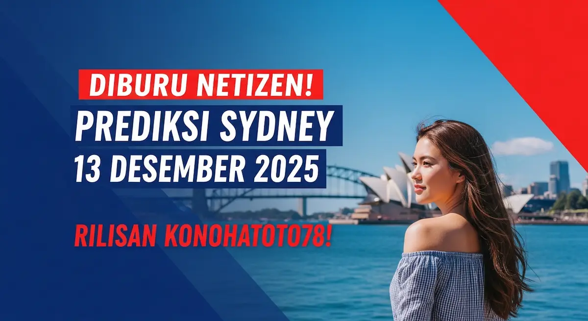 Diburu Netizen! Prediksi Sydney 13 Desember 2025 Rilisan Konohatoto78! - keluaranterkini.com